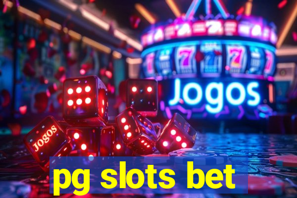 pg slots bet